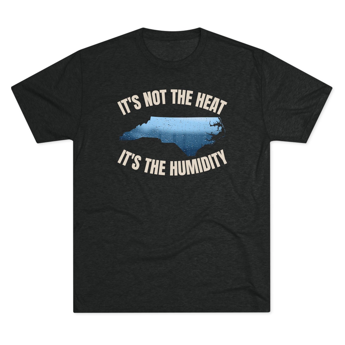 Black heather t-shirt featuring “It’s Not the Heat, It’s the Humidity” text and North Carolina state silhouette with water condensation effect